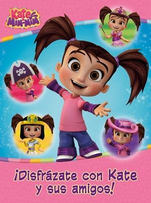 ¡DISFRÁZATE CON KATE Y SUS AMIGOS! (KATE & MIM MIM. ACTIVIDADES) | 9788437201412 | Galatea Llibres | Librería online de Reus, Tarragona | Comprar libros en catalán y castellano online