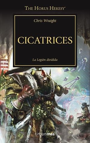 CICATRICES. LA HEREJIA DE HORUS 28 | 9788445004272 | WRAIGHT, CHRIS | Galatea Llibres | Librería online de Reus, Tarragona | Comprar libros en catalán y castellano online