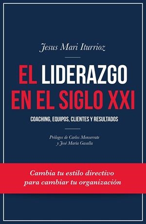 EL LIDERAZGO EN EL SIGLO XXI | 9788498754377 | ITURRIOZ AIZPURU, JESUS MARIA | Galatea Llibres | Llibreria online de Reus, Tarragona | Comprar llibres en català i castellà online