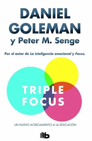 TRIPLE FOCUS. UN NUEVO ACERCAMIENTO A LA EDUCACIÓN | 9788490703168 | GOLEMAN, DANIEL | Galatea Llibres | Librería online de Reus, Tarragona | Comprar libros en catalán y castellano online
