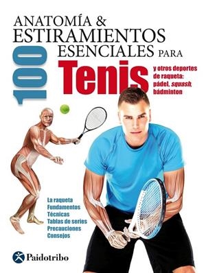 ANATOMÍA & 100 ESTIRAMIENTOS ESENCIALES PARA EL TENIS | 9788499105994 | SEIJAS ALBIR, GUILLERMO | Galatea Llibres | Librería online de Reus, Tarragona | Comprar libros en catalán y castellano online