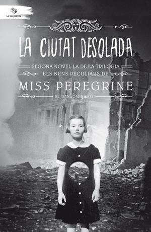 LA CIUTAT DESOLADA (ELS NENS PECULIARS DE MISS PEREGRINE, 2) | 9788494508578 | RIGGS, RANSOM | Galatea Llibres | Llibreria online de Reus, Tarragona | Comprar llibres en català i castellà online