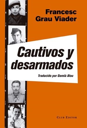 CAUTIVOS Y DESARMADOS | 9788473292139 | GRAU VIADER, FRANCESC | Galatea Llibres | Llibreria online de Reus, Tarragona | Comprar llibres en català i castellà online