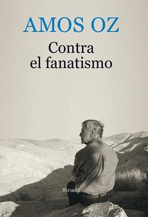 CONTRA EL FANATISMO | 9788416964246 | OZ, AMOS | Galatea Llibres | Llibreria online de Reus, Tarragona | Comprar llibres en català i castellà online
