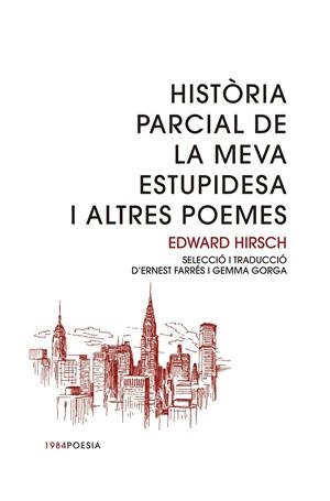 HISTÒRIA PARCIAL DE LA MEVA ESTUPIDESA I ALTRES CONTES | 9788415835998 | HIRSCH, EDWARD | Galatea Llibres | Librería online de Reus, Tarragona | Comprar libros en catalán y castellano online