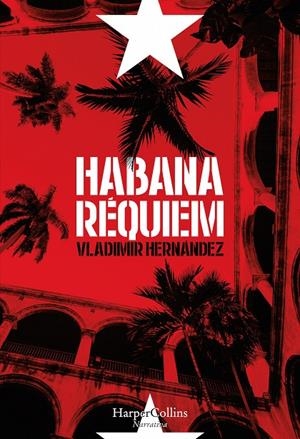 HABANA RÉQUIEM | 9788491390367 | HERNÁNDEZ, VLADIMIR | Galatea Llibres | Llibreria online de Reus, Tarragona | Comprar llibres en català i castellà online