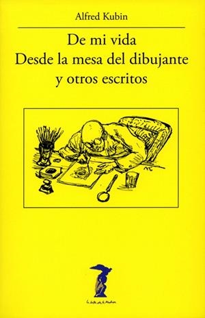 DE MI VIDA - DESDE LA MESA DEL DIBUJANTE Y OTROS ESCRITOS | 9788477743194 | KUBIN, ALFRED | Galatea Llibres | Llibreria online de Reus, Tarragona | Comprar llibres en català i castellà online