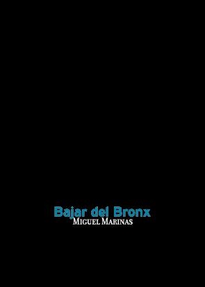 BAJAR DEL BRONX | 9788494440168 | MARINAS HERRERAS, JOSÉ MIGUEL | Galatea Llibres | Llibreria online de Reus, Tarragona | Comprar llibres en català i castellà online