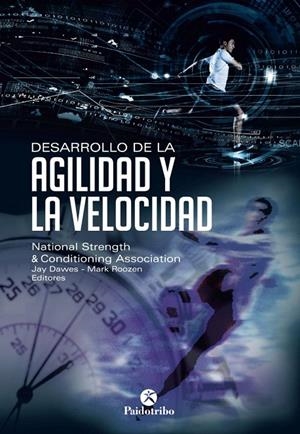 DESARROLLO DE LA AGILIDAD Y LA VELOCIDAD | 9788499105482 | DAWES, JAY/ROOZEN, MARK | Galatea Llibres | Librería online de Reus, Tarragona | Comprar libros en catalán y castellano online