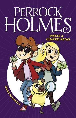 PISTAS A CUATRO PATAS (PERROCK HOLMES, 2) | 9788490436165 | PALMIOLA, ISAAC | Galatea Llibres | Llibreria online de Reus, Tarragona | Comprar llibres en català i castellà online