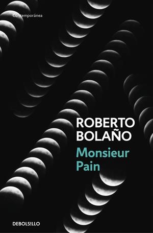 MONSIEUR PAIN | 9788466337052 | BOLAÑO, ROBERTO | Galatea Llibres | Llibreria online de Reus, Tarragona | Comprar llibres en català i castellà online