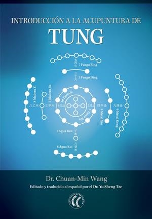 INTRODUCCIÓN A LA ACUPUNTURA DE TUNG | 9788494608735 | WANG, DR. CHUAN MIN | Galatea Llibres | Llibreria online de Reus, Tarragona | Comprar llibres en català i castellà online