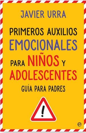 PRIMEROS AUXILIOS EMOCIONALES PARA NIÑOS Y ADOLESCENTES | 9788490608760 | URRA, JAVIER | Galatea Llibres | Librería online de Reus, Tarragona | Comprar libros en catalán y castellano online
