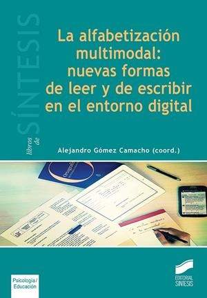 LA ALFABETIZACION MULTIMODAL: NUEVAS FORMAS DE LEER Y ESCRIBIR EN EL ENTORNO DIGITAL | 9788490773031 | GOMEZ, ALEJANDRO | Galatea Llibres | Llibreria online de Reus, Tarragona | Comprar llibres en català i castellà online