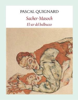 SACHER-MASOCH. EL SER DE BALBUCEO | 9788494616419 | QUIGNARD, PASCAL | Galatea Llibres | Llibreria online de Reus, Tarragona | Comprar llibres en català i castellà online