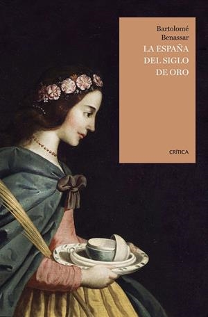 LA ESPAÑA DEL SIGLO DE ORO | 9788416771455 | BENASSAR, BARTOLOME | Galatea Llibres | Librería online de Reus, Tarragona | Comprar libros en catalán y castellano online