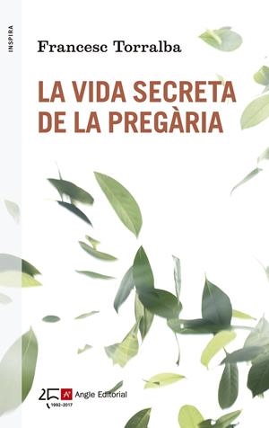 LA VIDA SECRETA DE LA PREGÀRIA | 9788415307563 | TORRALBA, FRANCESC | Galatea Llibres | Llibreria online de Reus, Tarragona | Comprar llibres en català i castellà online