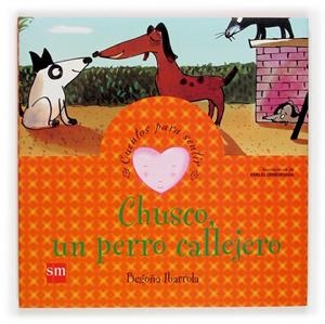 CHUSCO UN PEROO CALLEJERO | 9788467502602 | IBARROLA, BEGOÑA | Galatea Llibres | Llibreria online de Reus, Tarragona | Comprar llibres en català i castellà online