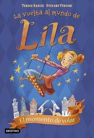 LILA 1. EL MOMENTO DE VOLAR | 9788408165484 | RADICE, TERESA | Galatea Llibres | Llibreria online de Reus, Tarragona | Comprar llibres en català i castellà online
