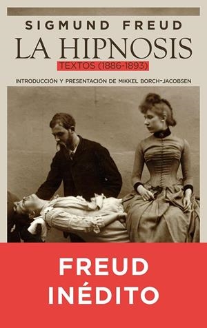 LA HIPNOSIS. TEXTOS (1886-1893) | 9788434425200 | FREUD, SIGMUND | Galatea Llibres | Llibreria online de Reus, Tarragona | Comprar llibres en català i castellà online