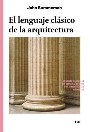 EL LENGUAJE CLÁSICO DE LA ARQUITECTURA | 9788425228612 | SUMMERSON, JOHN | Galatea Llibres | Llibreria online de Reus, Tarragona | Comprar llibres en català i castellà online