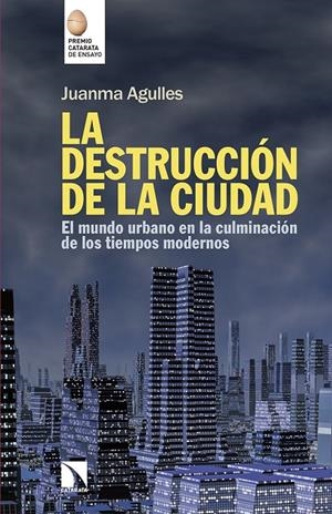 LA DESTRUCCIÓN DE LA CIUDAD | 9788490972540 | AGULLES MARTOS, JUAN MANUEL | Galatea Llibres | Llibreria online de Reus, Tarragona | Comprar llibres en català i castellà online
