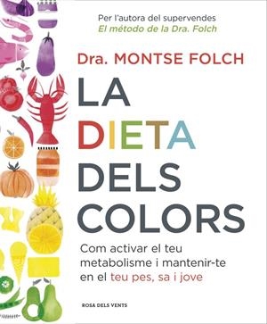 LA DIETA DELS COLORS | 9788416430147 | FOLCH, MONTSE | Galatea Llibres | Llibreria online de Reus, Tarragona | Comprar llibres en català i castellà online
