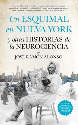 UN ESQUIMAL EN NUEVA YORK Y OTRAS HISTORIAS DE LA NEUROCIENCIA | 9788494471766 | ALONSO, J.R. | Galatea Llibres | Librería online de Reus, Tarragona | Comprar libros en catalán y castellano online