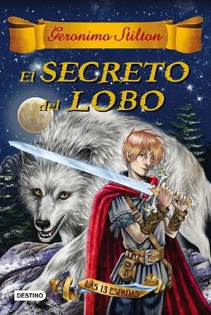 EL SECRETO DEL LOBO. LAS TRECE ESPADAS 4 STILTON | 9788408163756 | Galatea Llibres | Llibreria online de Reus, Tarragona | Comprar llibres en català i castellà online