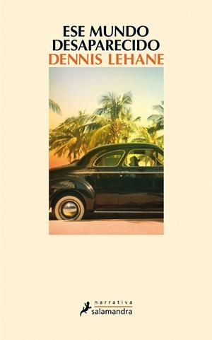 ESE MUNDO DESAPARECIDO | 9788498387773 | LEHANE, DENNIS | Galatea Llibres | Llibreria online de Reus, Tarragona | Comprar llibres en català i castellà online