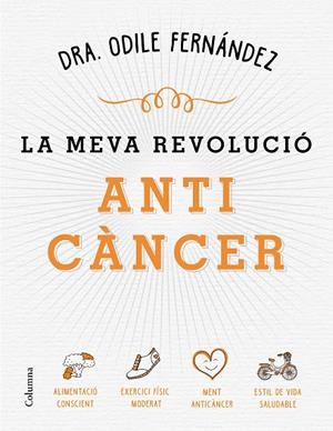 LA MEVA REVOLUCIÓ ANTICÀNCER | 9788466422079 | FERNÁNDEZ, ODILE | Galatea Llibres | Librería online de Reus, Tarragona | Comprar libros en catalán y castellano online