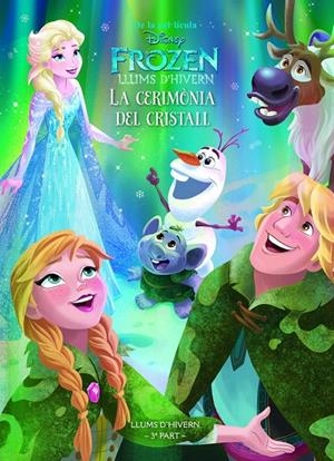 FROZEN. LLUMS D HIVERN. LA CERIMÒNIA DEL CRISTALL | 9788491371366 | Galatea Llibres | Llibreria online de Reus, Tarragona | Comprar llibres en català i castellà online