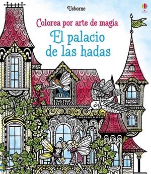 EL PALACIO DE LAS HADAS. COLOREA | 9781474920063 | SIMS, LESLEY | Galatea Llibres | Librería online de Reus, Tarragona | Comprar libros en catalán y castellano online