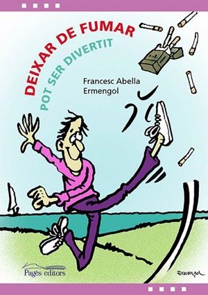 DEIXAR DE FUMAR POT SER DIVERTIT | 9788499758121 | ABELLA PONS, FRANCESC/TOLSÀ BADIA, ARMENGOL | Galatea Llibres | Librería online de Reus, Tarragona | Comprar libros en catalán y castellano online
