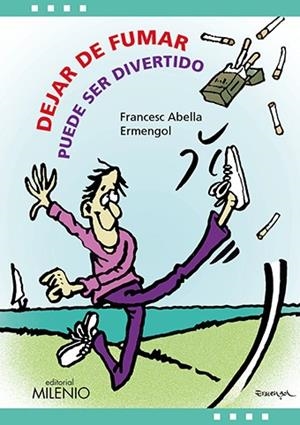 DEJAR DE FUMAR PUEDE SER DIVERTIDO | 9788497437615 | ABELLA PONS, FRANCESC/TOLSÀ, ARMENGOL | Galatea Llibres | Librería online de Reus, Tarragona | Comprar libros en catalán y castellano online