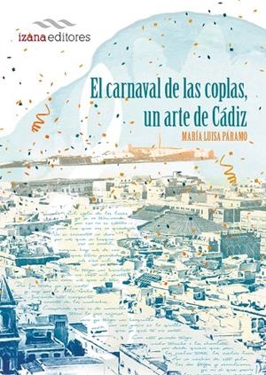 EL CARNAVAL DE LAS COPLAS, UN ARTE DE CÁDIZ | 9788494572708 | PÁRAMO, MARÍA LUISA | Galatea Llibres | Llibreria online de Reus, Tarragona | Comprar llibres en català i castellà online