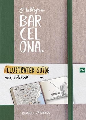 @THEBLOGFROM BARCELONA. ILUSTRATED GUIDE AND NOTE BOOK | 9788484787488 | SILVA DE VILLENA, LUÍS ENRIQUE | Galatea Llibres | Librería online de Reus, Tarragona | Comprar libros en catalán y castellano online