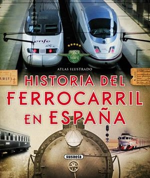 ATLAS ILUSTRADO DE LA HISTORIA DEL FERROCARRIL EN ESPAÑA | 9788467737653 | PIQUER, MAR | Galatea Llibres | Librería online de Reus, Tarragona | Comprar libros en catalán y castellano online