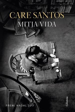 MITJA VIDA (PREMI NADAL 2017) | 9788466422505 | SANTOS, CARE | Galatea Llibres | Librería online de Reus, Tarragona | Comprar libros en catalán y castellano online