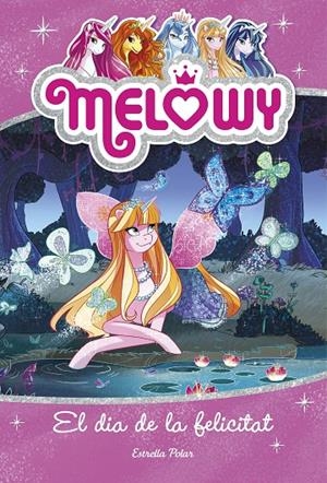 MELOWY 5. EL DIA DE LA FELICITAT | 9788491371847 | STAR, DANIELLE | Galatea Llibres | Librería online de Reus, Tarragona | Comprar libros en catalán y castellano online