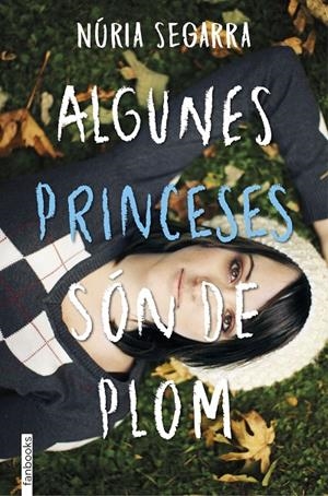ALGUNES PRINCESES SÓN DE PLOM | 9788416716203 | SEGARRA, NÚRIA | Galatea Llibres | Llibreria online de Reus, Tarragona | Comprar llibres en català i castellà online