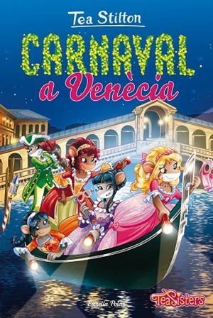 CARNAVAL A VENÈCIA (TEA STILTON, 25) | 9788491371519 | Galatea Llibres | Llibreria online de Reus, Tarragona | Comprar llibres en català i castellà online