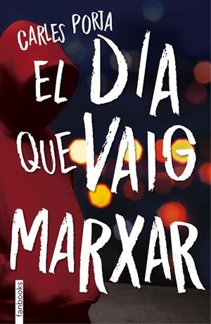 EL DIA QUE VAIG MARXAR | 9788416716210 | PORTA, CARLES | Galatea Llibres | Librería online de Reus, Tarragona | Comprar libros en catalán y castellano online