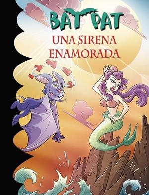 UNA SIRENA ENAMORADA (BAT PAT, 40) | 9788490436721 | PAVANELLO, ROBERTO | Galatea Llibres | Librería online de Reus, Tarragona | Comprar libros en catalán y castellano online