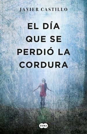 EL DÍA QUE SE PERDIÓ LA CORDURA | 9788483659052 | CASTILLO, JAVIER | Galatea Llibres | Llibreria online de Reus, Tarragona | Comprar llibres en català i castellà online