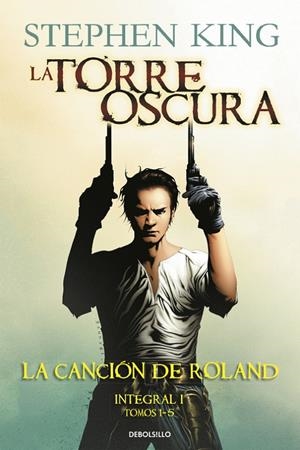 LA TORRE OSCURA: LA CANCIÓN DE ROLAND (INTEGRAL I. TOMOS 1-5) | 9788466336949 | KING, STEPHEN | Galatea Llibres | Llibreria online de Reus, Tarragona | Comprar llibres en català i castellà online