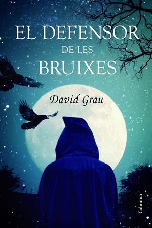 EL DEFENSOR DE LES BRUIXES | 9788466421966 | DAVID GRAU ABADAL | Galatea Llibres | Librería online de Reus, Tarragona | Comprar libros en catalán y castellano online