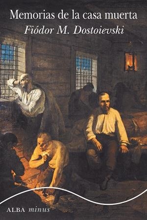 MEMORIAS DE LA CASA MUERTA | 9788490652763 | DOSTOIEVSKI, FIÓDOR M. | Galatea Llibres | Llibreria online de Reus, Tarragona | Comprar llibres en català i castellà online