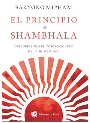 EL PRINCIPIO DE SHAMBHALA | 9788416145287 | MIPHAM, SAKYONG | Galatea Llibres | Librería online de Reus, Tarragona | Comprar libros en catalán y castellano online