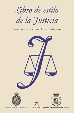 LIBRO DE ESTILO DE LA JUSTICIA | 9788467049190 | REAL ACADEMIA ESPAÑOLA/CONSEJO GENERAL DEL PODER JUDICIAL/SANTIAGO MUÑOZ MACHADO | Galatea Llibres | Llibreria online de Reus, Tarragona | Comprar llibres en català i castellà online